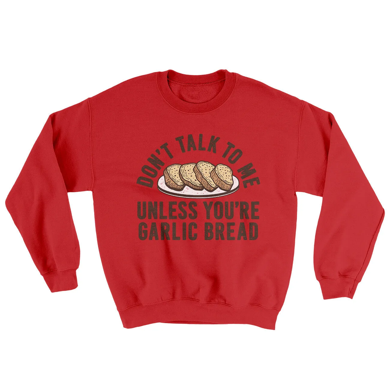 Dont Talk To Me Unless Youre Garlic Bread Ugly Sweater