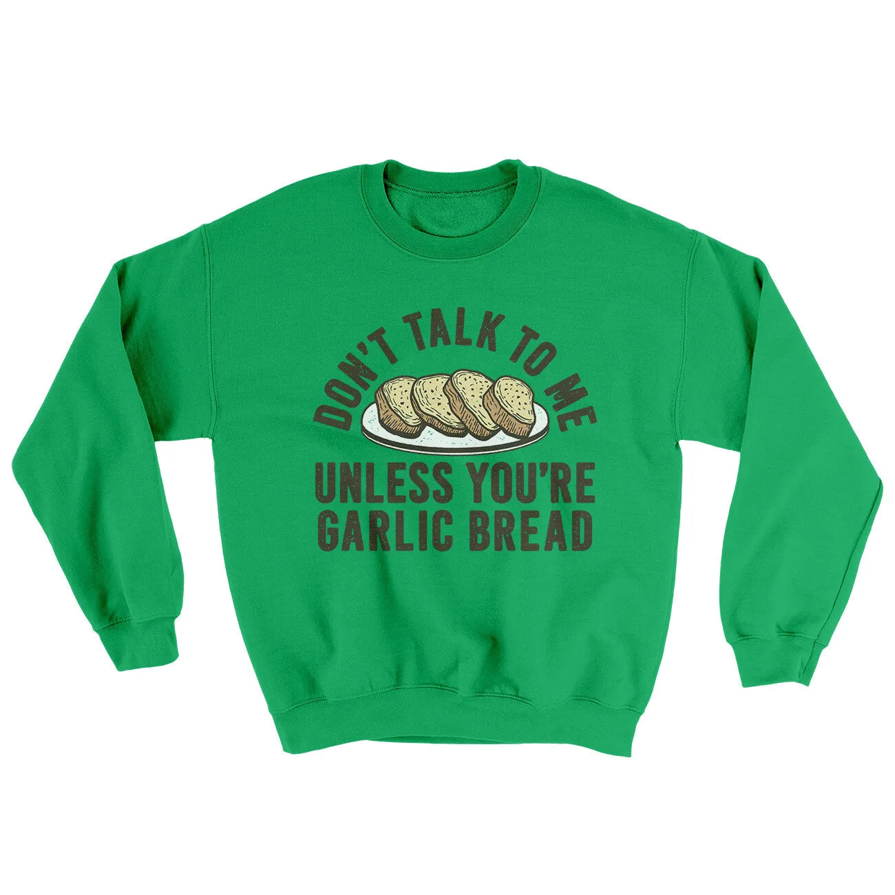 Dont Talk To Me Unless Youre Garlic Bread Ugly Sweater
