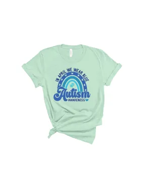 In April we wear blue - Autism Awareness v3 shirt